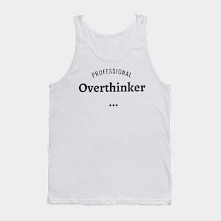 Professional overthinker Tank Top